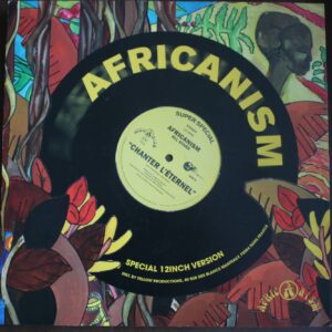 Africanism – "Chanter L’Éternel" (Special 12" Vinyl Edition)